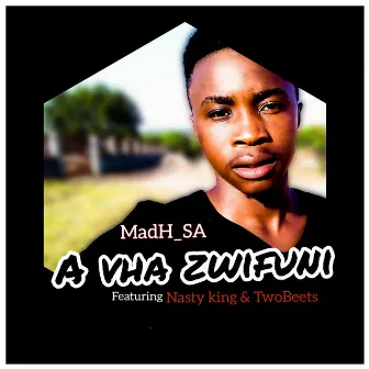 A Vha Zwifuni by MadH_SA