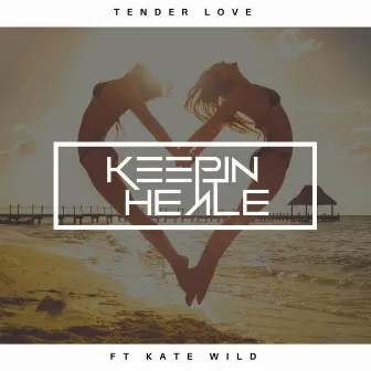 Tender Love by Keepin It Heale