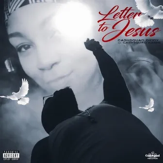 Letter To Jesus by CashSquad Bibby