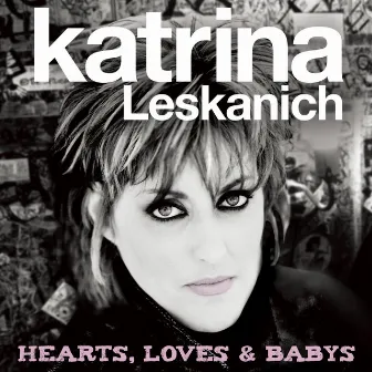 Hearts, Loves & Babys by Katrina Leskanich