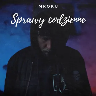 Sprawy codzienne by Mroku