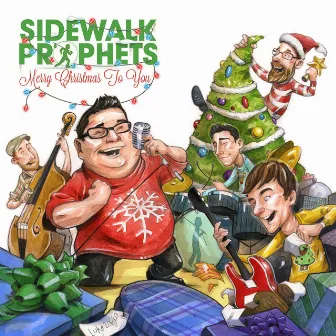 Merry Christmas To You by Sidewalk Prophets