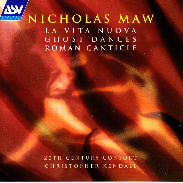 Maw: La Vita Nuova; Ghost Dances; Roman Canticle