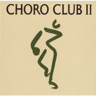 CHORO CLUB ll by Choro Club