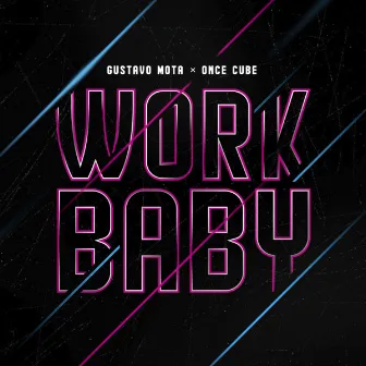 Work Baby by Galucci