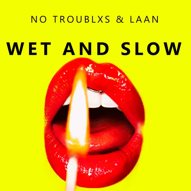 Wet And Slow