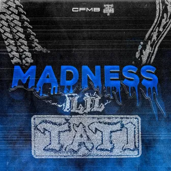 Madness by Tati