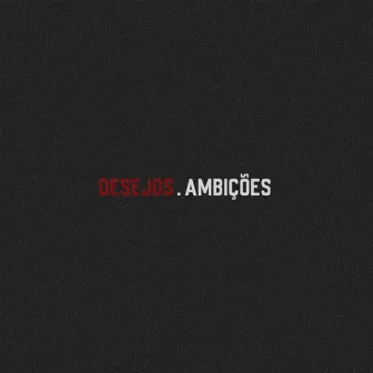 Desejos. Ambições by O2