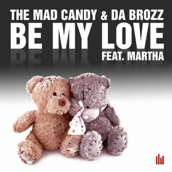 Be My Love by The Mad Candy