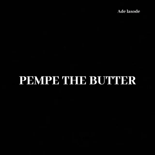 Pempe the Butter