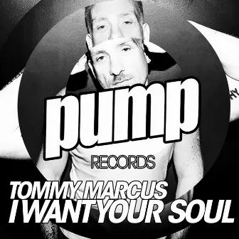 I Want Your Soul by Tommy Marcus