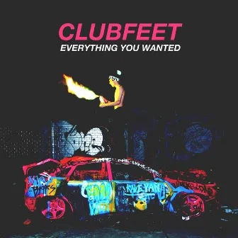 Everything You Wanted by Clubfeet