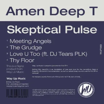 Skeptical Pulse by Amen Deep T