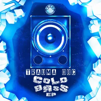 Cold Bass EP by Trauma DBC