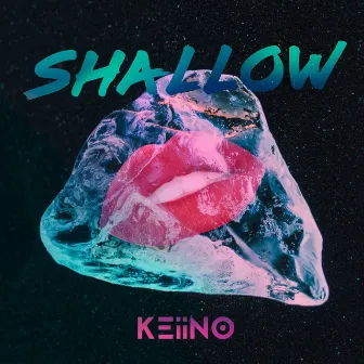 Shallow by KEiiNO