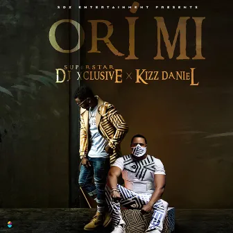 Ori Mi by DJ Xclusive