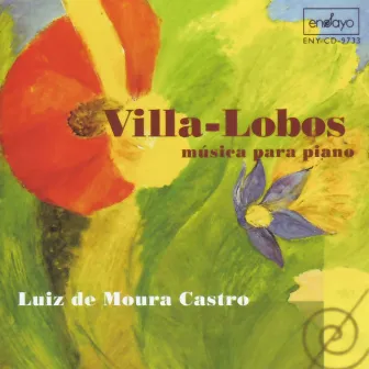 Villa-Lobos: Música para piano by Luiz de Moura Castro