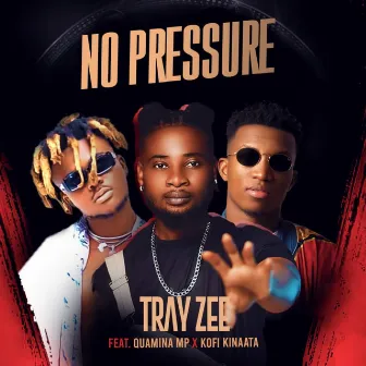 No Pressure by Tray Zee