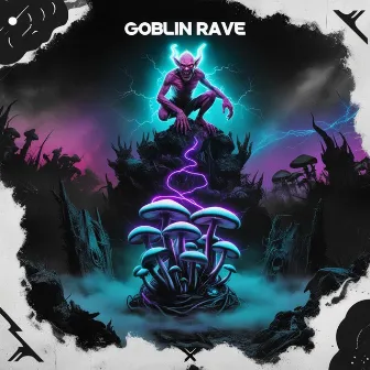 GOBLIN RAVE by QUANTITONZ