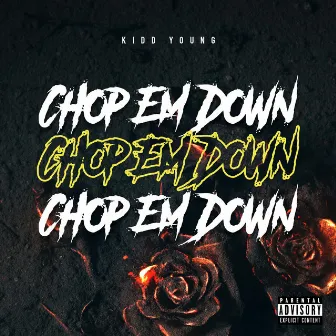 Chop 'Em Down by Kidd Young