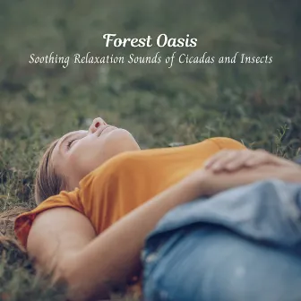 Forest Oasis: Soothing Relaxation Sounds of Cicadas and Insects by Crickets Tinnitus Relaxation