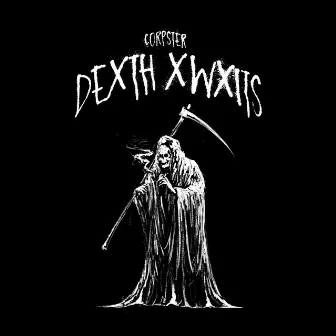 DEXTH XWXITS by CORPSTER