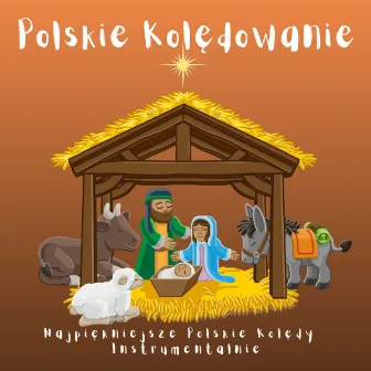 Polskie Kolędowanie by Polskie kolędy