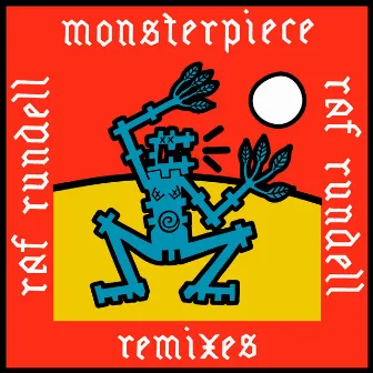 Monsterpiece Remixes by Raf Rundell