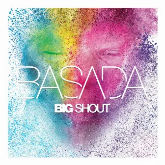 Big Shout by Basada