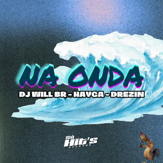 Na Onda by HAYGA