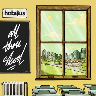 All Thru Skool by Habitus