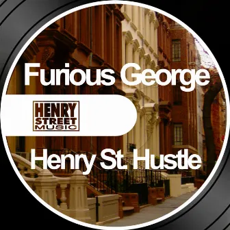 Henry St. Hustle by FURIOUS GEORGE