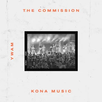 The Commission (Live) by YWAM Kona Music