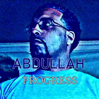 Progress by Abdullah