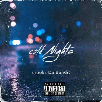 Cold Nights by CROOKS DA BANDIT