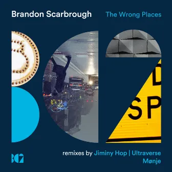 The Wrong Places by Brandon Scarbrough