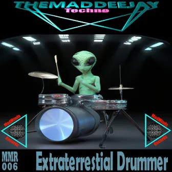 Extraterrestial Drummer by Themaddeejay