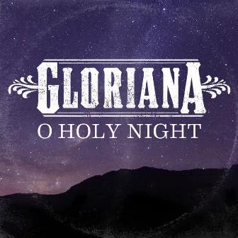 O Holy Night by Gloriana