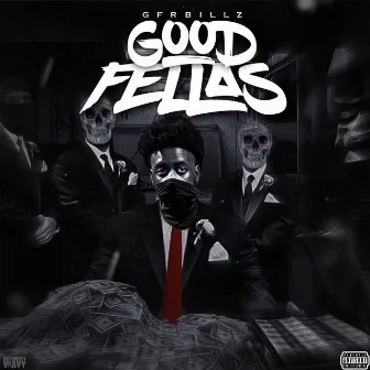 Good Fellas by Gfr Billz