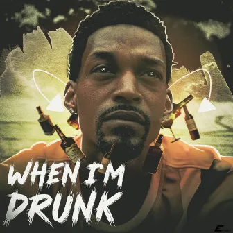 When I'm Drunk by Darius Clark