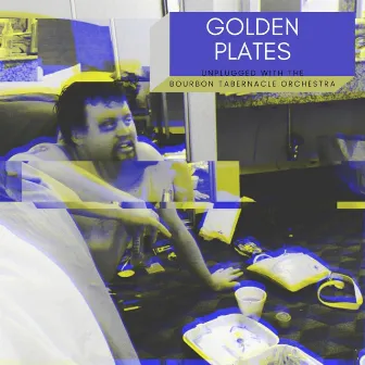 Unplugged With the Bourbon Tabernacle Orchestra by Golden Plates