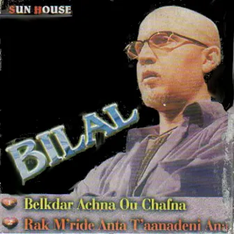 Rak M'ride Anta T'aanadni Ana by Bilal