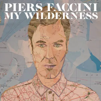 My Wilderness by Piers Faccini