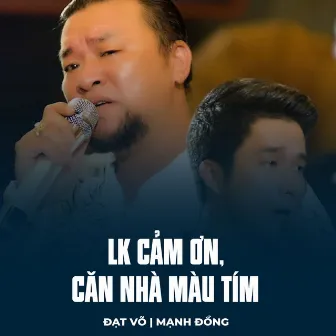 LK Cảm Ơn, Căn Nhà Màu Tím by Mạnh Đồng