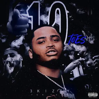 10 TOES by 3Kizzy