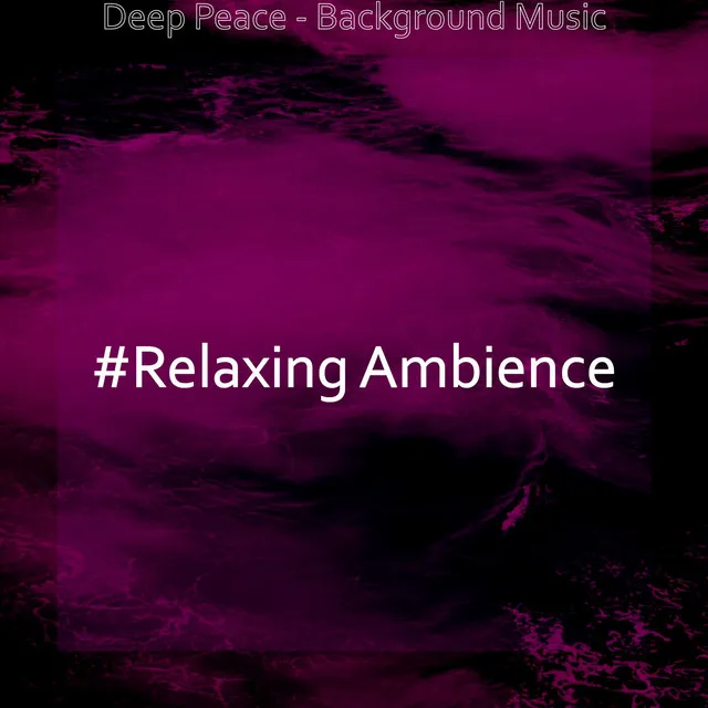 Ambience (Deep Peace)