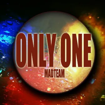 Only One by Madteam