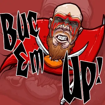 Buc Em Up (Tampa Bay Buccaneers Fight Song) by DurtE