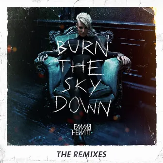 Burn The Sky Down (The Remixes) by Emma Hewitt