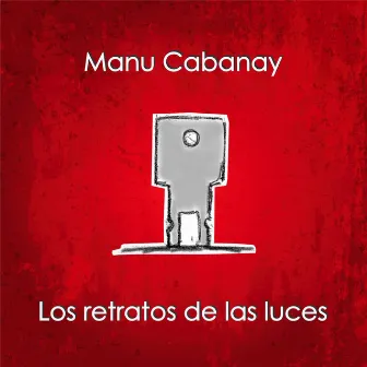 Los retratos de las luces by Manu Cabanay